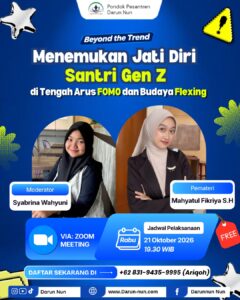 Pondok Pesantren Darun Nun Gelar Webinar Nasional Gratis “Beyond The Trend”: Ajak Santri Gen Z Temukan Jati Diri di Tengah Gempuran FOMO dan Budaya Flexing