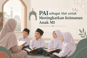 ISLAMIC RELIGIOUS EDUCATION AS A SUBJECT FOR SHAPING THE GENERATION OF BELIEVERS AT MADRASAH IBTIDAIYAH